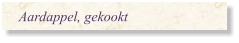 Aardappel, gekookt
