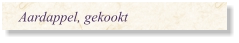 Aardappel, gekookt