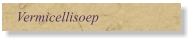 Vermicellisoep