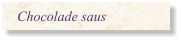 Chocolade saus