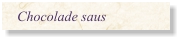 Chocolade saus
