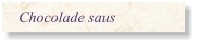 Chocolade saus
