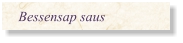 Bessensap saus