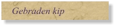 Gebraden kip