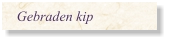 Gebraden kip
