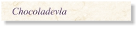 Chocoladevla